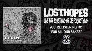Losthopes - For All Our Sakes
