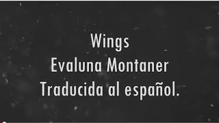 Wings-Evaluna //  Traducida al Español