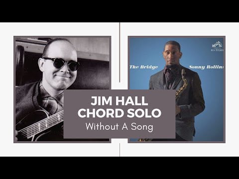 Jim Hall Chord-Solo | Without A Song