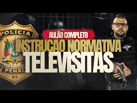 AULÃO INSTRUÇÃO NORMATIVA TELEVISITAS 001/25 CONCURSO POLÍCIA PENAL RIO GRANDE DO SUL | EDITAL PPRS