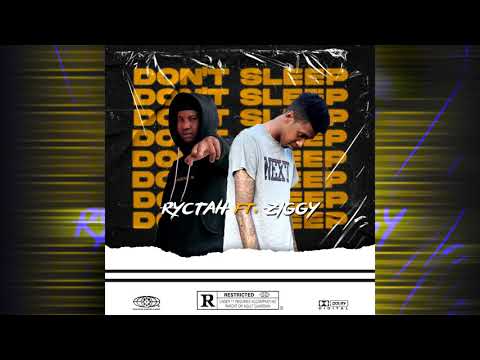 Ryctah FT. Ziggy ---  DON'T SLEEP (official audio 2k21)