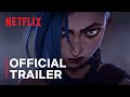 Arcane | Official Trailer | Netflix