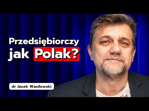Czym jest przedsiębiorczość i czy można się jej nauczyć? dr Jacek Wasilewski