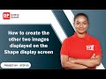 Project 84 Step 5 How To Create The Other Two Images Displayed On The Shape Display Screen