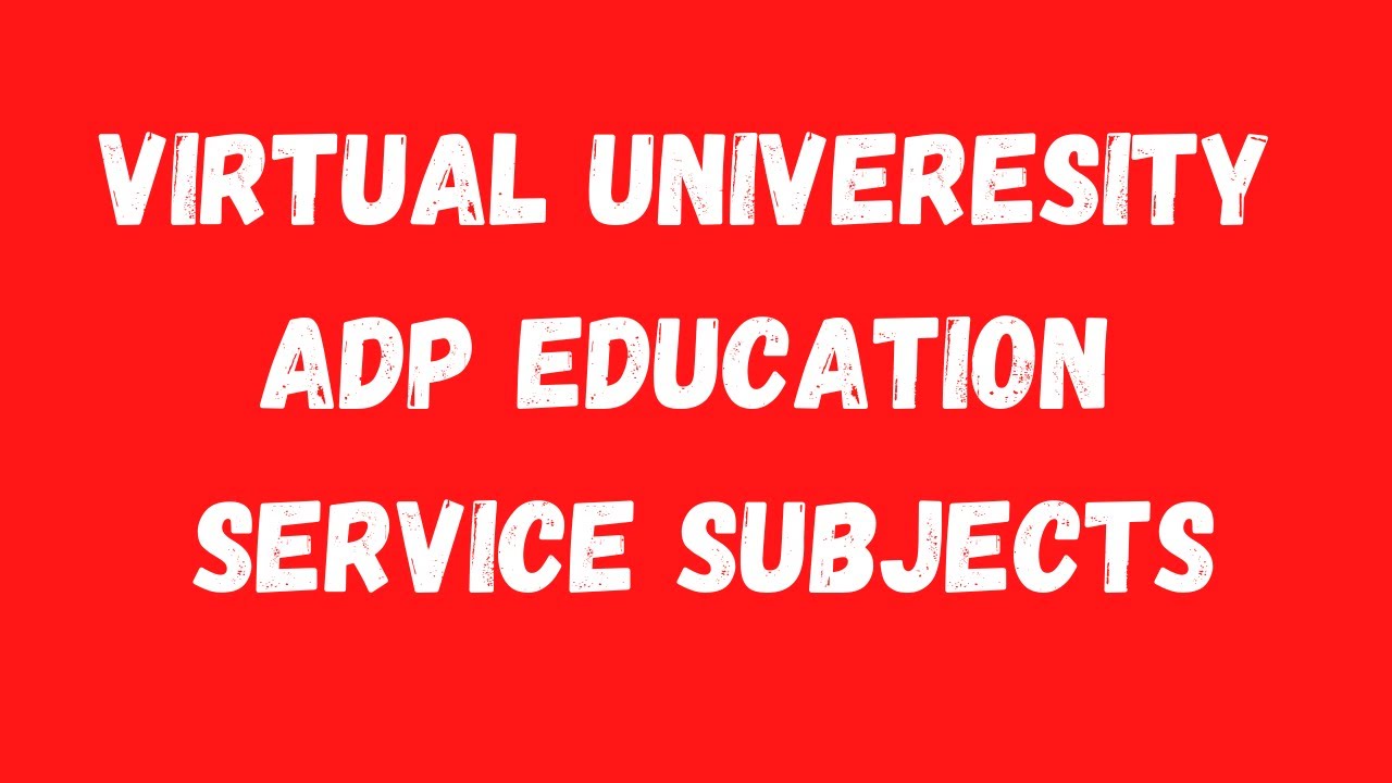 Virtual University ADP in Education Service Subject-Virtual University Associate Degree