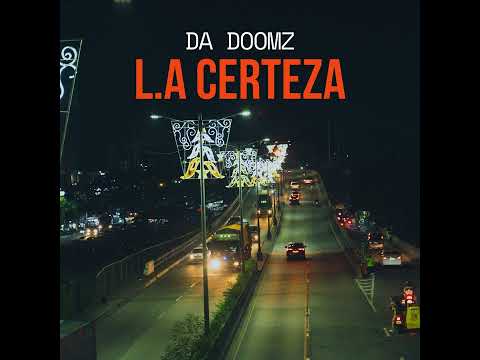 DA DOOMZ - L.A CERTEZA