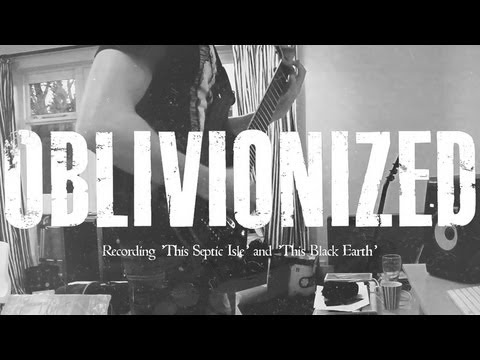 Oblivionized | Studio Diary for the 'This Septic Isle' and 'This Black Earth' Splits