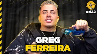 GREG FERREIRA - Podpah #422