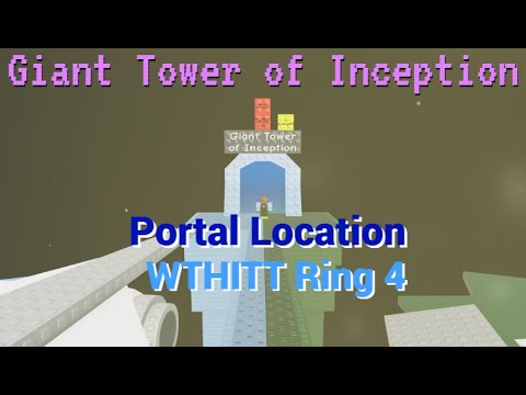 Giant Tower of Inception Portal Location (GToI) | WTHITT Ring 4