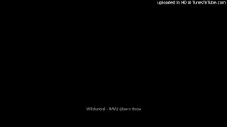 Wifisfuneral - IMVU (slow n throw
