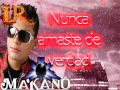 Makano - Nunca Me Amaste (letra) 2013 