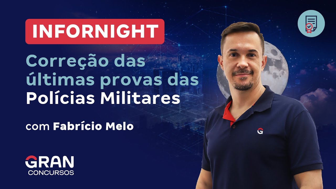 Infornight: Correção das últimas provas das Polícias Militares com Fabrício Melo