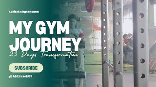 My Gym journey 23 day transformation | @Abbhishek83