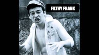 Filthy Frank - Who's The Sucker (Gangster Rap)