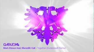 Mark Eteson feat. Meredith Call - Together (Duderstadt Remix) [Garuda]