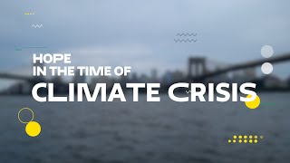 Hope in the Time of Climate Crisis