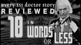 Every 1st Doctor Story Reviewed in 10 Words or Less!