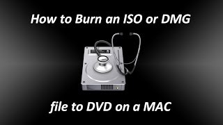 How to Burn an ISO or DMG file to DVD on a Mac