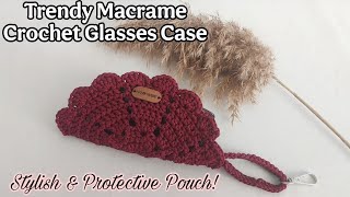 Trendy Macrame Crochet Glasses Case  Stylish & Protective Pouch!