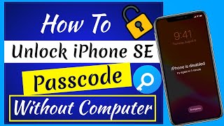 How to Unlock iPhone SE | How to Unlock iPhone SE Passcode without Computer