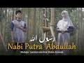 Nabi Putra Abdullah By Muhajir Lamkaruna Feat Ratna Komala Cover Song