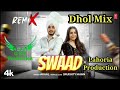Swaad Dhol Mix Akaal ft Dj Guri by Lahoria Production New Punjabi Song 2023