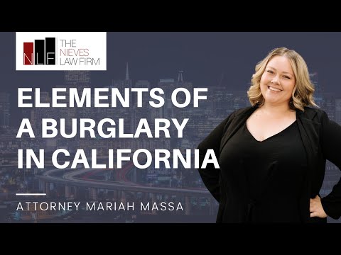 Elements of a Burglary in California