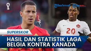 Hasil Akhir Belgia vs Kanada di Piala Dunia 2022: Davies Gagal Penalti, Batshuayi Jadi Pahlawan