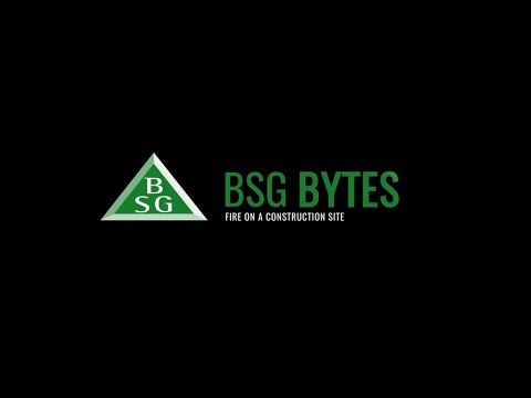 Fire Safety on a Construction Site - BSG Byte