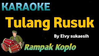 Download lagu TULANG RUSUK - Rita Sugiarto - KARAOKE HD VERSI KENDANG RAMPAK mp3