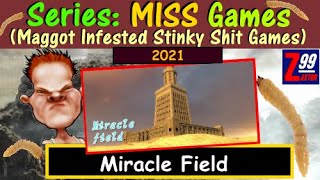 M.I.S.S. #163 - Miracle Field - A Snooze-fest That Can Be Beat In About Two Minutes For Only $30!