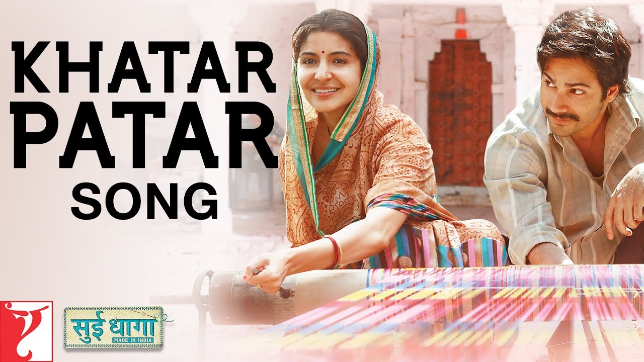 Khatar Patar Lyrics  | Sui Dhaaga | Varun Dhawan, Anushka Sharma | Papon | Anu Malik