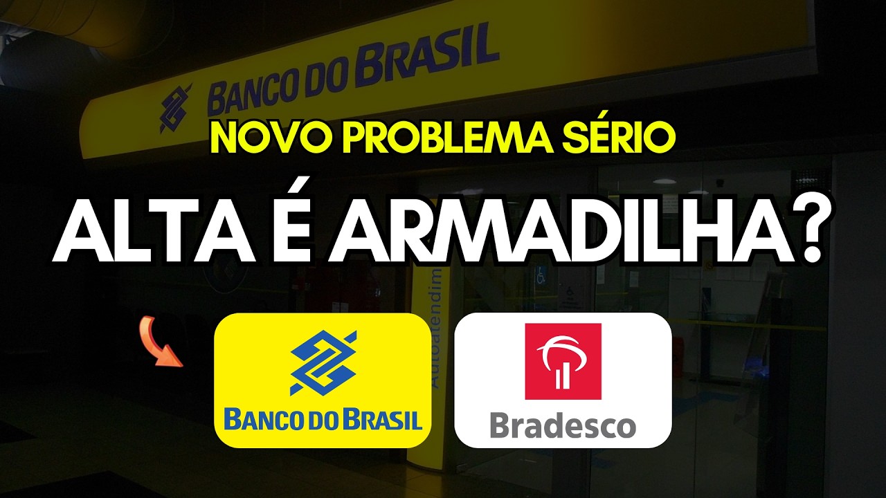 Armadilha? Banco do Brasil (bbas3) e Bradesco (bbdc4) em Grandes Riscos?