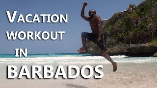 #42 - Calisthenics Vacation Workout - Barbados 2014