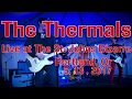 The Thermals  "You Will Be Free" -Live- at The St. Johns Bizarre  5, 13, 2017