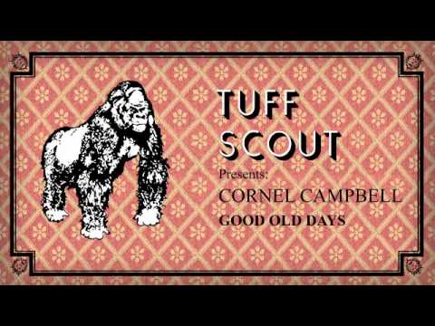 01 Cornel Campbell - Good Old Days [Tuff Scout]