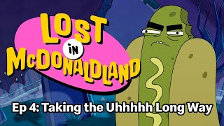 McDonald´s Lost In McDonaldland | S1.E4 Taking the Uhhhhh Long Way
