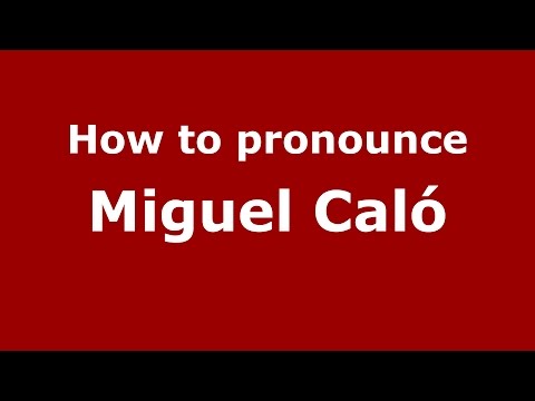 How to pronounce Miguel Caló (Spanish/Argentina) - PronounceNames.com