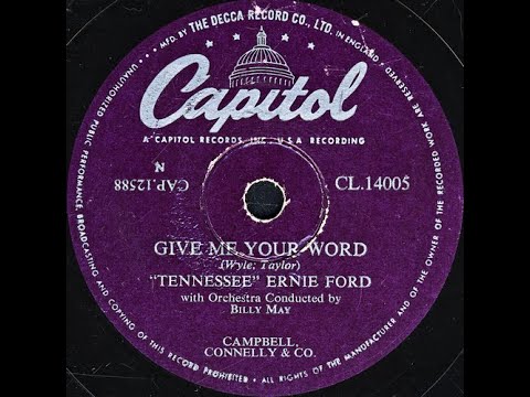 GIVE ME YOUR WORD - "TENNESSEE" ERNIE FORD with Orchestra Conducted by Billy May (1954)