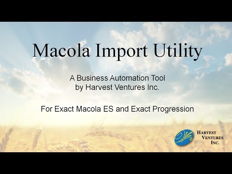 Macola Import Utility for Exact Macola by Harvest Ventures Inc.