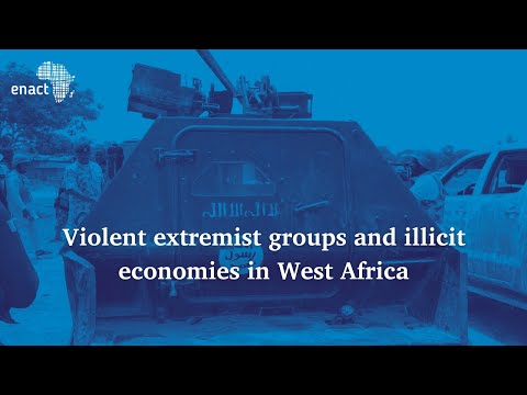 ENACT Live: Violent extremist groups and illicit economies in West Africa | ISS Africa