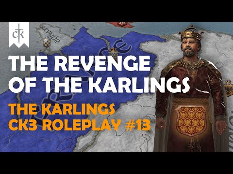 [13] UNITING EUROPE! Crusader Kings 3 Roleplay - The Karlings CK3