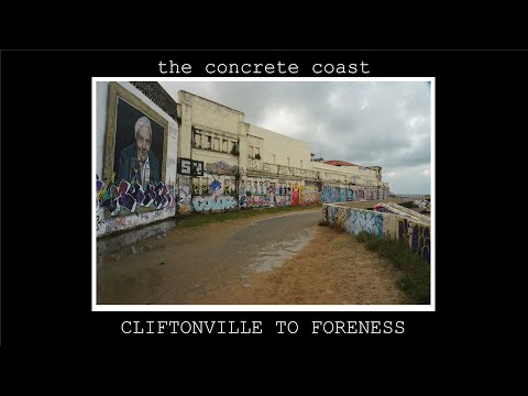 The Concrete Coast (Thanet): Cliftonville, Walpole Bay, Palm Bay, Foreness and Botany Bay