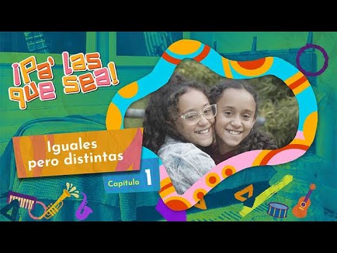 PA’ LAS QUE SEA - Iguales pero distintas