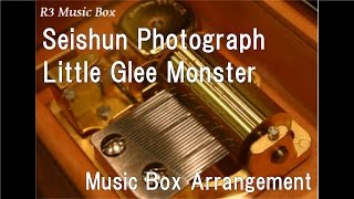 Seishun Photograph/Little Glee Monster [Music Box]