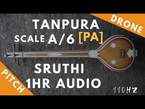 Tanpura Sruthi - Drone - A Scale or 6 Kattai - Pa (Panchamam/ Pancham) - 110Hz