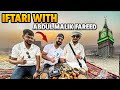 Iftar with Abdul Malik Fareed ​⁠​⁠@AbdulMalikFareed | Yazdan Umrah Vlog 12 | Param Vlog #219