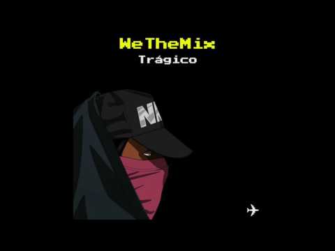 WeTheMix - Tragíco [prod.TromatizMusic]