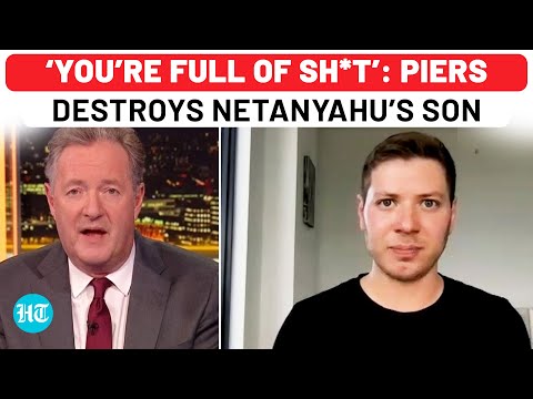 Piers Morgan Vs Netanyahu Son Yair Over Explosive BBC Report On Gaza War: ‘You Don’t Have The Guts…’