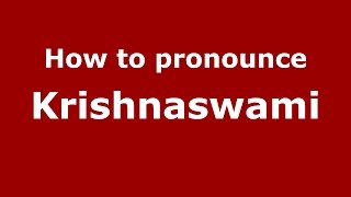 How to pronounce Krishnaswami